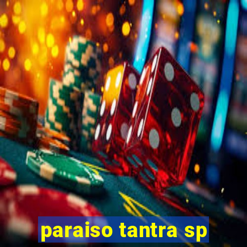 paraiso tantra sp